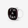 Im a fan magic mug